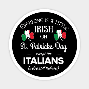 Funny Italian Pride T-Shirt Irish St. Patricks Day Italians Magnet